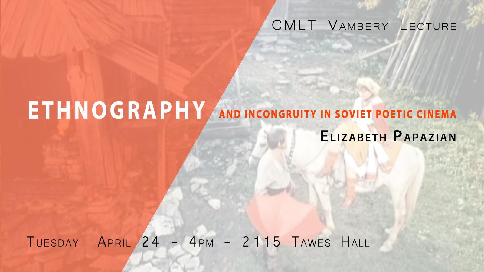 Annual CMLT Vambery Lecture: Elizabeth Papazian