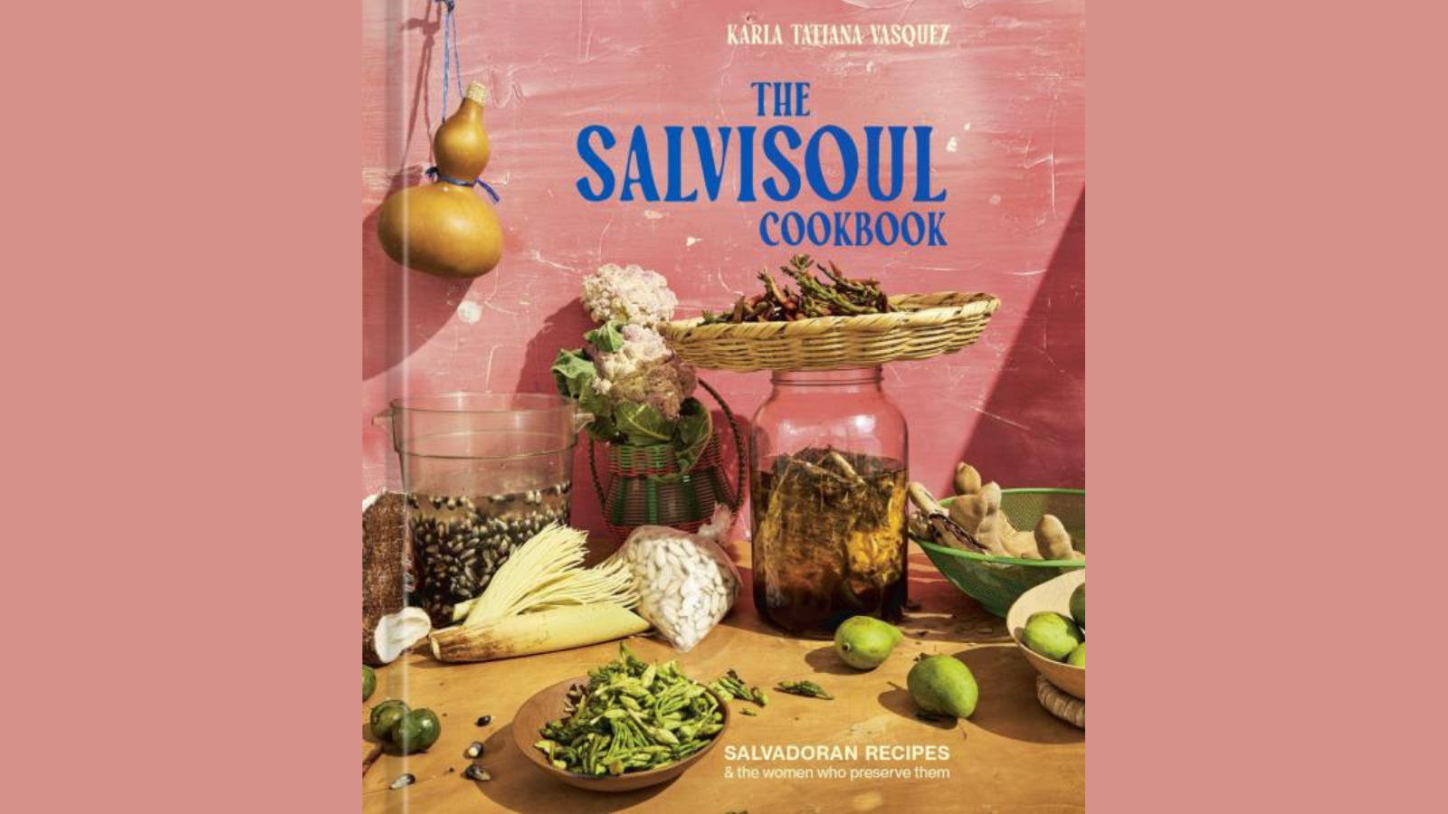 inset image of the salvisoul cookbook by Karla T. Vasquez
