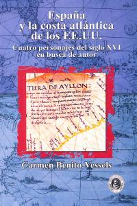 España y la costa atlántica de los EE.UU. Cuatro personajes del siglo XVI en busca de autor.